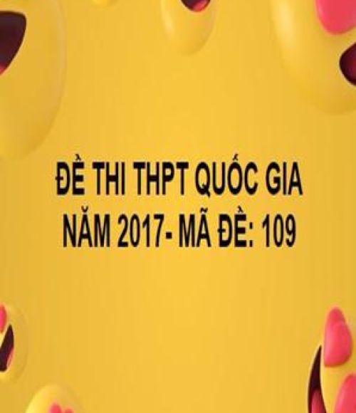 ĐỀ THI THPT QUỐC GIA- TOÁN- MÃ ĐỀ: 109- NĂM 2017