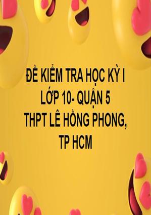 ĐỀ THI HỌC KỲ I- TOÁN 10- THPT LÊ HỒNG PHONG- QUẬN 5- TP HCM